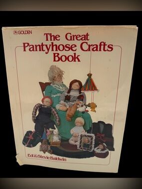 The Great Pantyhose Crafts Hardcover Book - Creepy Crafts- DIY- Dolls